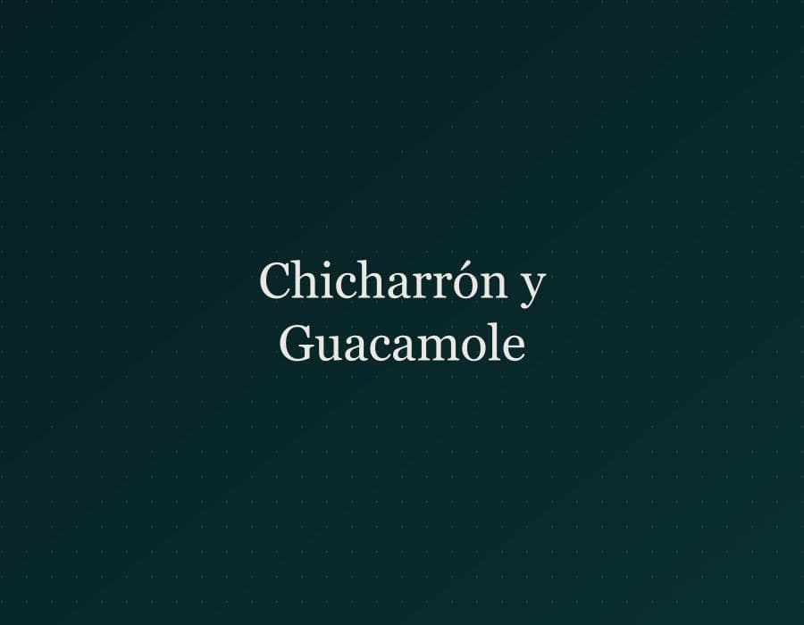 Chicharrón & Guac