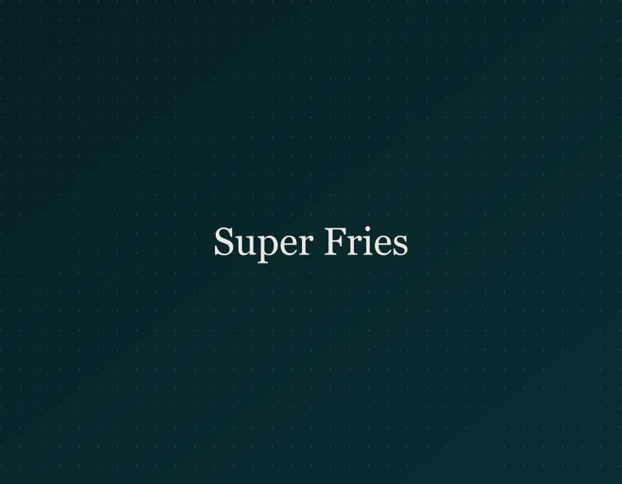 Super Fries